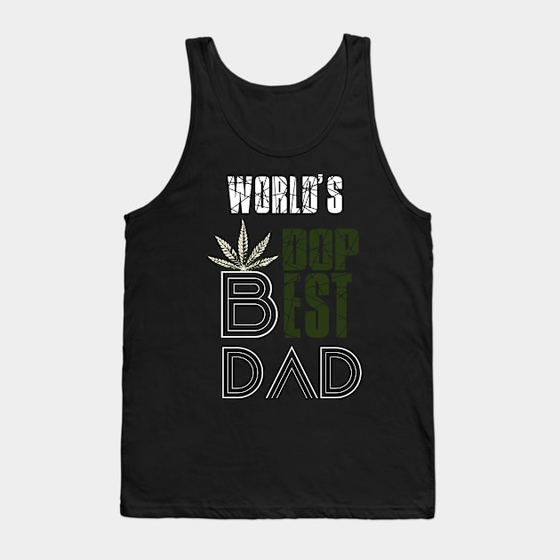 Funny World's dopest Dad, daddy - Funny Father's Day cannabis smoker marijuana leaf gift - wake and, stoner 420 gifts Tank Top by Wa-DeSiGn-DZ